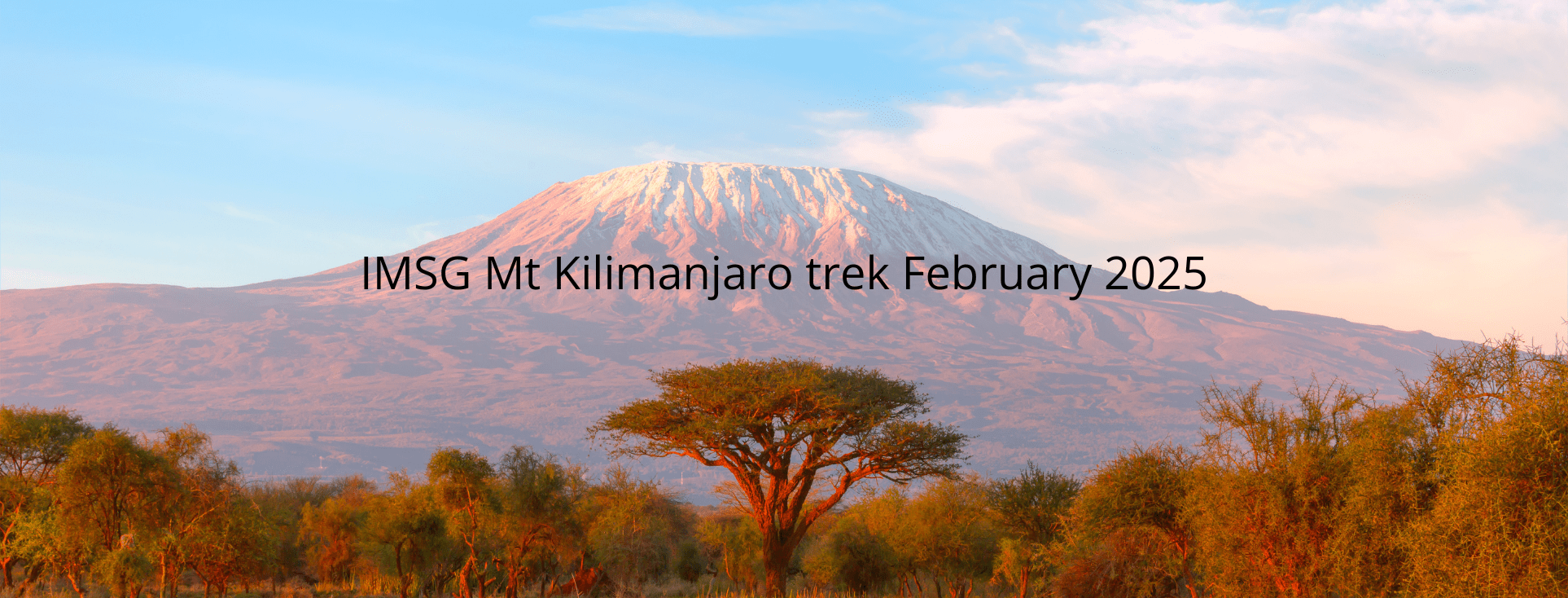 You are currently viewing IMSG Mt Kilimanjaro trek February 2025